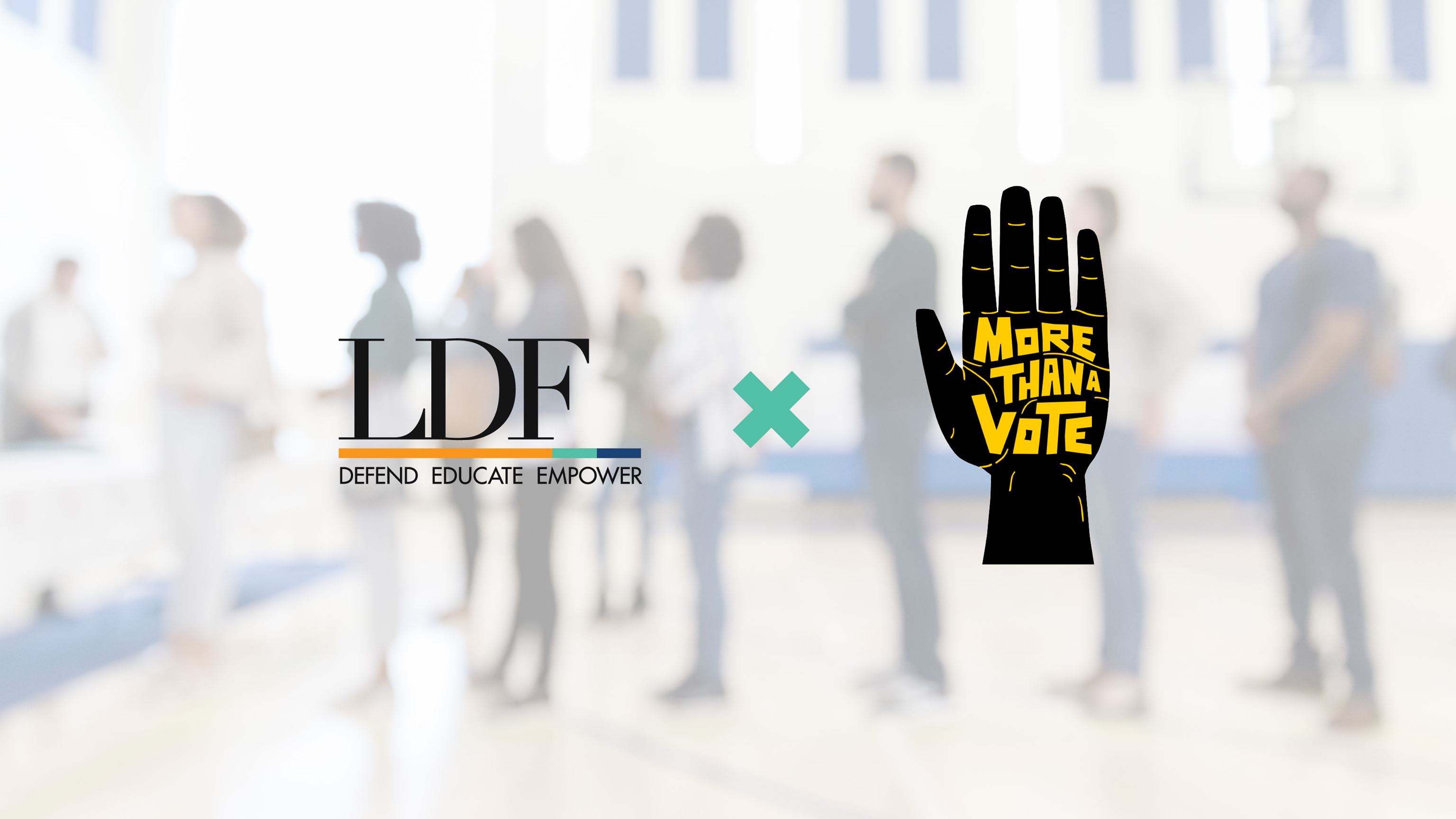 LDF and More Than A Vote logos overlaid on a defocused image of people waiting in a line to vote
